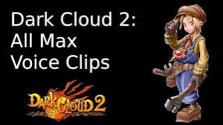 Dark Cloud 2 (Dark Chronicle): All Max Voice Clips (Potential Spoilers)