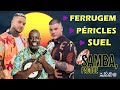 Péricles, Ferrugem, Suel - Só As Melhores Músicas - Top Pagode 2022