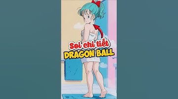 Soi dragon ball thật chi tiết #dragoball #goku #anime #shorts
