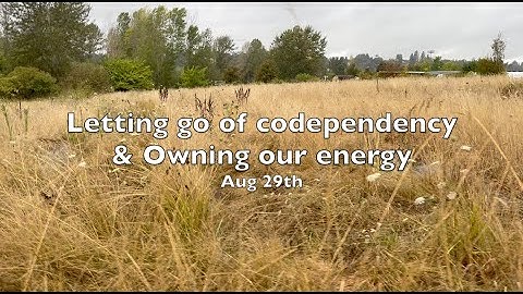 Aug 29th: Letting go of codependency &owning our energy - The Language of Letting Go |Melody Beattie