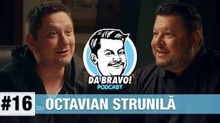 DA BRAVO! Podcast #16 cu Octavian Strunilă