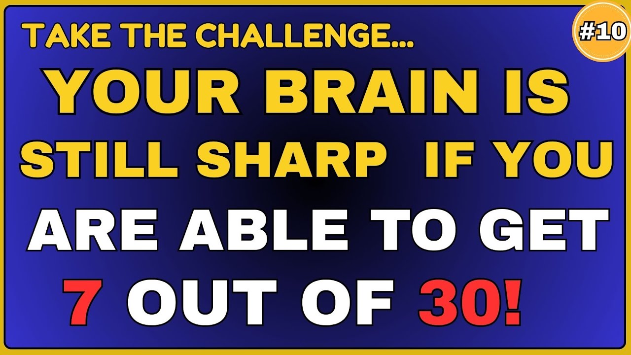 YOUR BRAIN IS STILL SHARP  IF YOU ARE ABLE TO GET  7 OUT OF 30 || QUIZ # 10   #generalknowledge