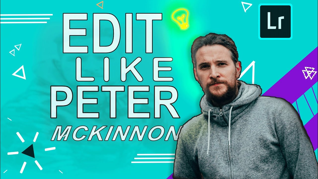 How to Edit Your Photos Like Peter Mckinnon |Lightroom ...