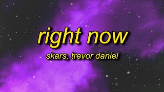 Skars - Right Now (Lyrics) Ft. Trevor Daniel