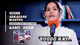 Adkaysan Waayoo | Xasuusta: Kinsi Xaaji Aadan | Codka: Roodo Kayf | Qaaci Show