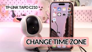 How to Change the Time Zone on Your TP-Link Tapo C210: A Simple Guide