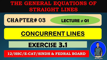 SECOND YEAR: Maths Chapter 03 | THE GENERAL EQUATIONS OF STRAIGHT LINES | EXERCISE 3.1 |~ LECTURE 01