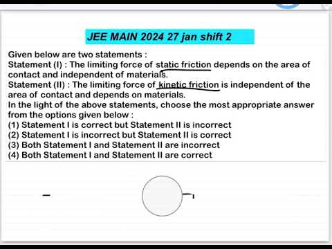 JEE MAIN2024(27jan shift2)Given below are two statements :Statement (I) : The limiting force of stat 14 JEE MAIN2024(27jan shift2)Given below are two statements :Statement (I) : The limiting force of stat