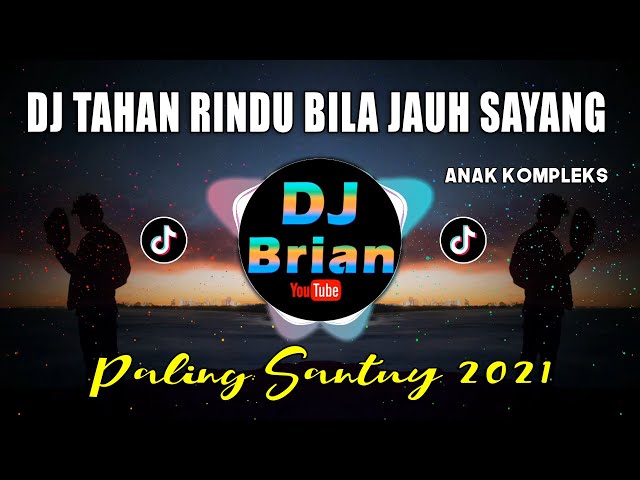 DJ TAHAN RINDU BILA JAUH SAYANG REMIX FULL BASS VIRAL TIKTOK 2021 class=