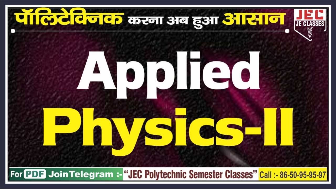 01 UPBTE Polytechnic Second (2nd) Semester Applied Physics-II 2022 in Hindi\ English | JE CLASSES