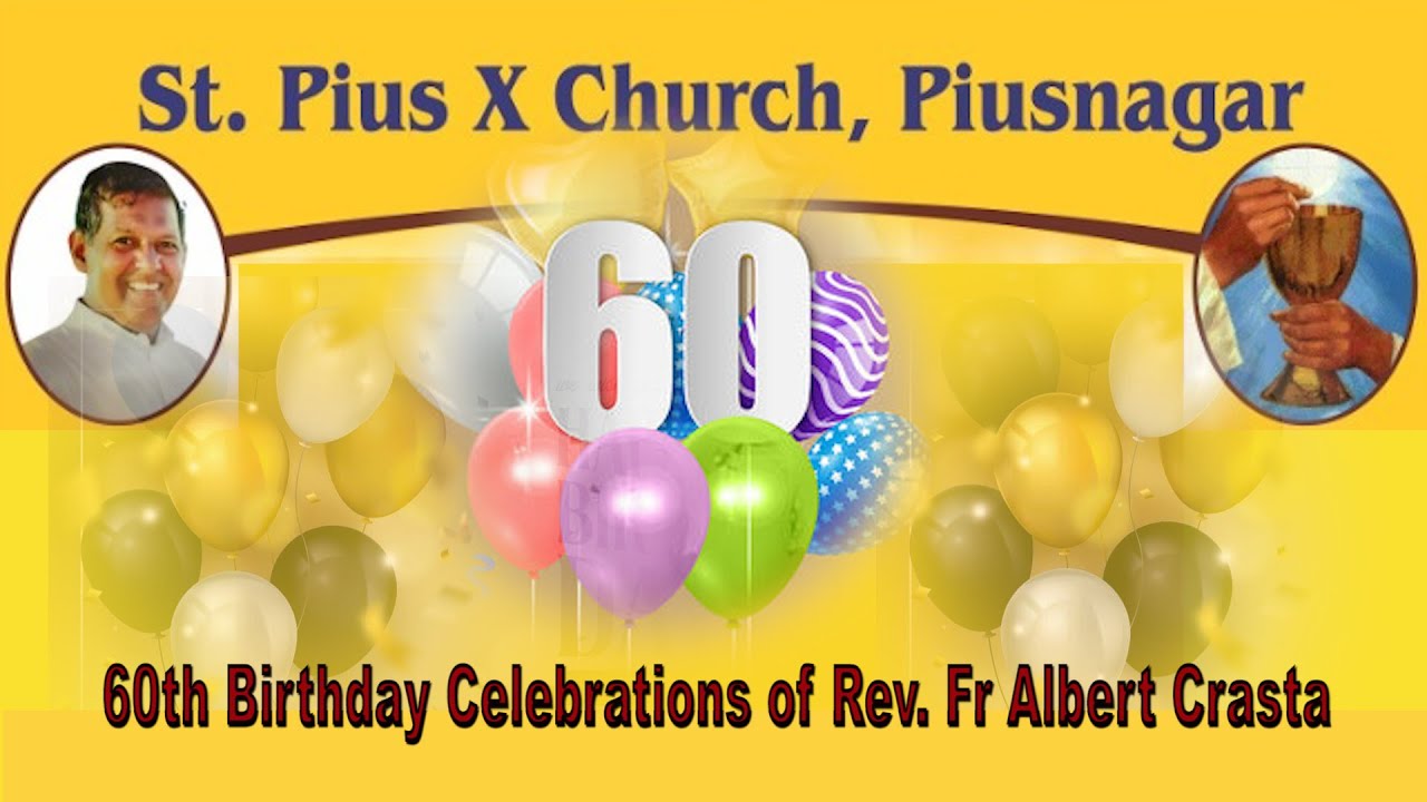 60th Birthday Celebrations of Rev. Fr Albert Crasta | St. Pius X Church Piusnagar, Udupi Diocese.