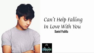 Can't Help Falling In Love With You (Lyrics) - Daniel Padilla