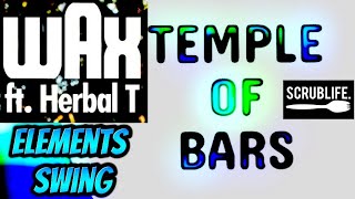 Wax ft. Herbal T - Elements Swing (Reaction) Temple of Bars Podcast