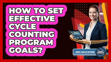 How To Set Effective Cycle Counting Program Goals?