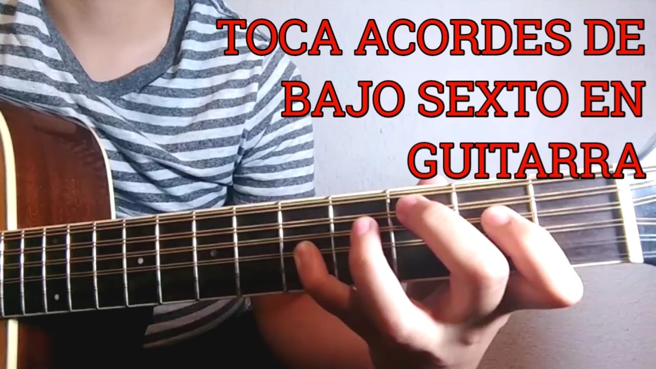 Acordes de Bajo Sexto en Guitarra - Tutorial para avanzados y principiantes  - YouTube