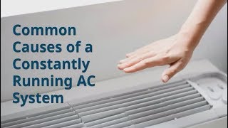 Common Causes of a Constantly Running AC System