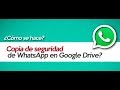 CÓMO REALIZAR COPIA DE SEGURIDAD WHATSAPP EN GOOGLE DRIVE y cómo pasar chats WhatsApp a otro celular