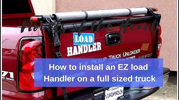 Install an EZ load Handler on a Full Sized Truck.