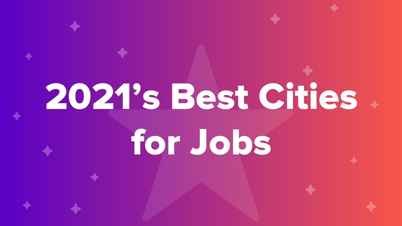 2021's Best Cities for Jobs