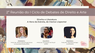 Ciclo Direito e Arte CCONS/UFPR e NÔMA -A Hora da Estrela-Clarice Lispector|Vera Karam, Miriam, Olga