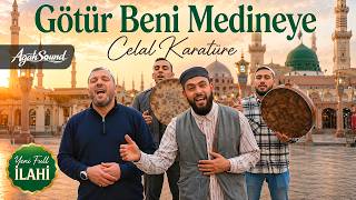 Götür Beni Medineye 🕊️ Celal Karatüre Yeni Full İlahi Agahsound