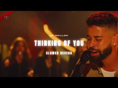 AP DHILLON - THINKING OF YOU (SLOWED & REVERB)