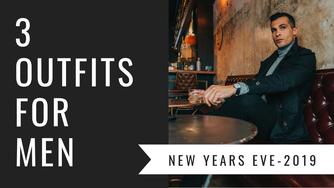 3 New Years Eve Outfits for Men-2019 Edition