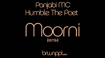 Panjabi MC & Humble The Poet - Moorni (Remix)