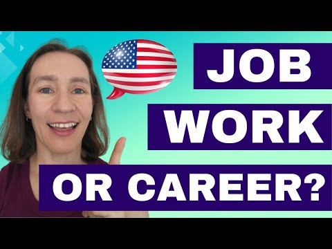 Job, Work, or Career? Learn the difference easily!