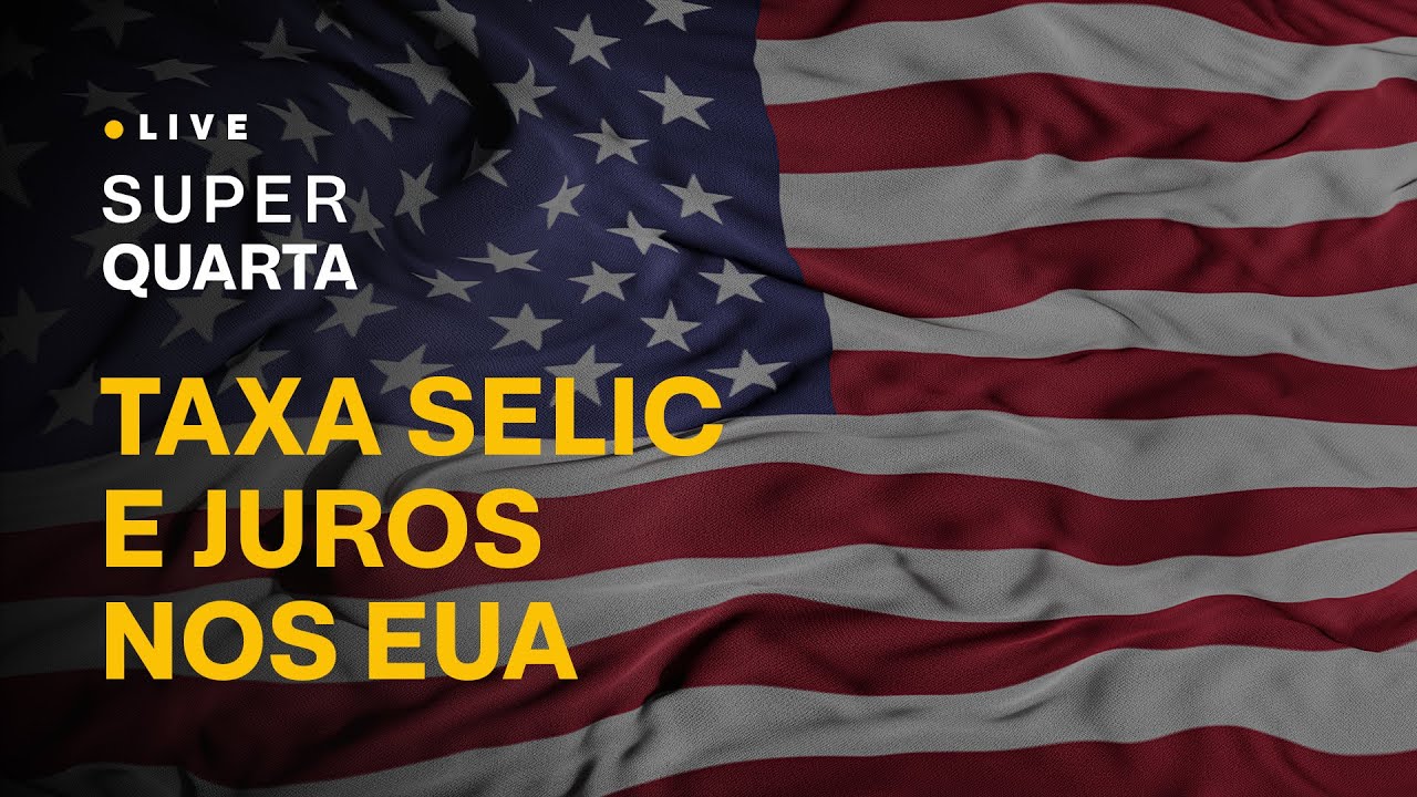 TAXA SELIC e JUROS nos EUA: análise dos especialistas da XP