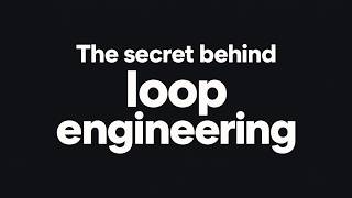 What is Loop Engineering