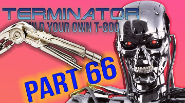 Build Your Own Terminator Part 66 - By Hachette