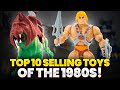 TOP 10 SELLING TOYS OF THE 1980&#39;S