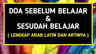 Bacaan Doa Sebelum Belajar Dan Sesudah Belajar Beserta Artinya Lengkap Arab Latin