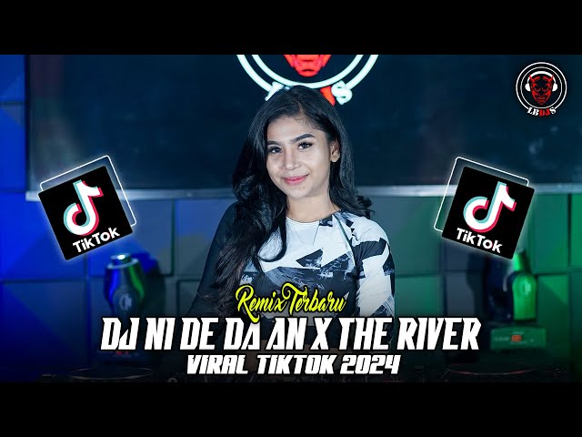 TERBARU ! DJ NI DE DA AN X THE RIVER FULL BASS VIRAL 2024 | YANG KALIAN CARI !! class=