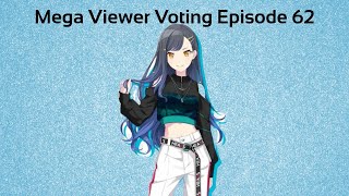 Mega Viewer Voting Episode 62