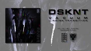 DSKNT - &quot;Transition Ω- [Part II]&quot; (Track Audio)