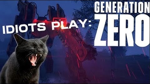 Idiots Play - Generation Zero