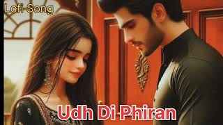 ✨😘 Udh Di Phiran - Punjabi Beats || Lofi & Lyrics Song ❤️🙏