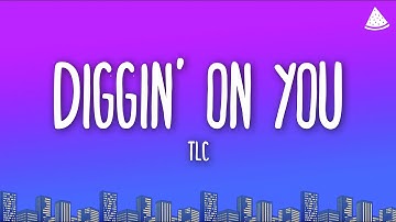 TLC - Diggin