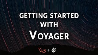 12 - Getting Started With Voyager -  Upgrade to v1