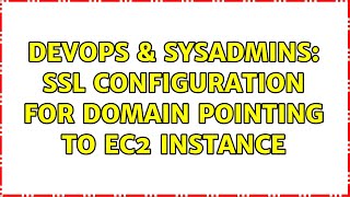Famous DevOps & SysAdmins: SSL configuration for domain pointing to EC2 instance Profile