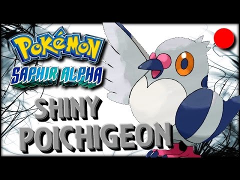 anecdotes about life Pokémon Saphir Alpha - POICHIGEON SHINY !