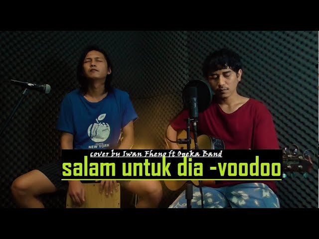 #voodoo Salam untuk Dia - Iwan Fheno ft Opeka band (cover) class=