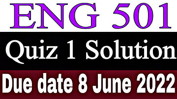 ENG 501 Quiz 1 Solution 2022 / ENG 501 Quiz 1 solved Spring 2022 / Quiz 1 June 2022 / VU Quiz 1