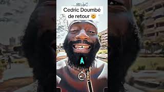 Le retour de Cedriiiiic Doumbé