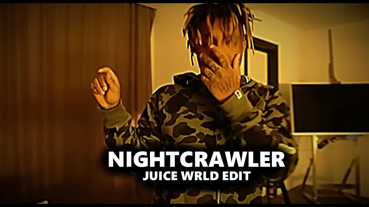 JUICE WRLD EDIT (NIGHTCRAWLER)