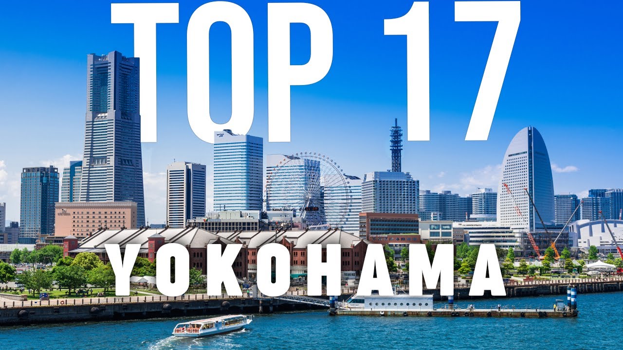 TOP 17 Things To Do In Yokohama Travel Guide - YouTube