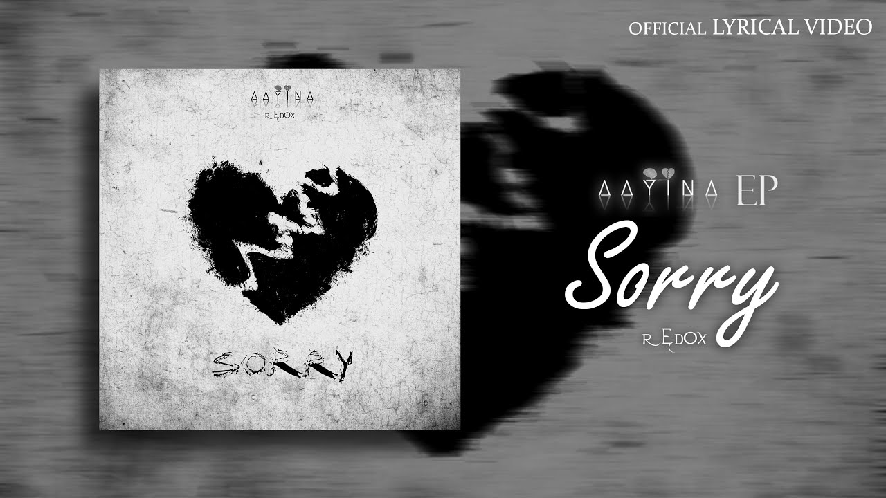 Watch REDOX | Sorry Prod by JUST A KID | Aayina EP | Official Lyrical Video on YouTube Watch REDOX | Sorry Prod by JUST A KID | Aayina EP | Official Lyrical Video on YouTube