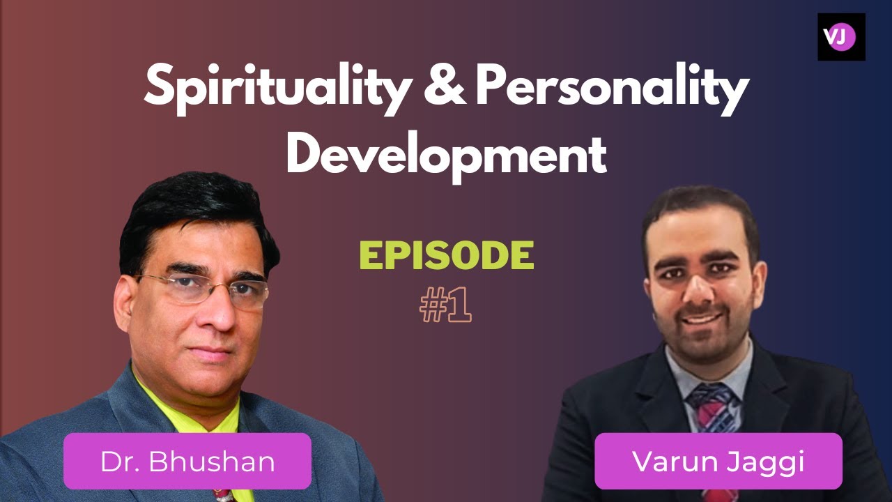 Role of Spirituality in Personality Development| Ep. 1| The VJ Show Podcast| Dr. Sudhanshu Bhushan